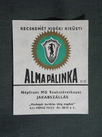 Pálinka címke,Jakabszállás Népfront NGSZ,Kecskeméti Kisüsti almapálinka, 0,2 L. ,28.10. Ft-