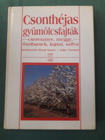 Csonthéjas gyümölcsfajták - cseresznye, meggy, őszibarack, kajszi, szilva.- Szerk. Brózik - Kállay