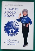 Kártyikné Benke Etka: A Nap és a Föld között - Erőgyűjtő és erőfejlesztő módszer> Életmód > Mozgás