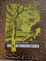 RITKASÁG! DEDIKÁLT RADÓ DEZSŐ 1981 :Fák a betonrengetegben könyv