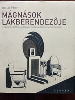 Rostás Péter: Mágnások Lakberendezője iparművészet művészettörténet könyv