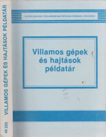 Villamos gépek és hajtások példatár - Dr. Kuti László, Farkas András, Nagy Lóránt
