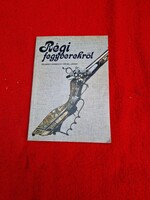 HALMÁGYI SZABOLCS - RIEDEL LÓRÁNT RÉGI FEGYVEREKRŐL KÖNYV