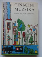 CINI-CINI MUZSIKA - óvodások verseskönyve Bálint Endre rajz- szép, rég kiadás