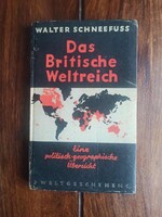 Walter Schneefuss - Das Britische Weltreich. Eine politisch-geographische Übersicht.