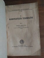 Papp Miklós: A gabonafélék termelése 1922 Gazdasági tanácsadó 14. füzete, régi könyv