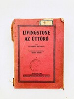 Starritt Stuart: Livingstone az úttörő.  Londoni Vallásos Traktátus Társulat kiadása, 1929