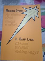 Moldova György - H. Barta Lajos: Az életem rövid, Kerüld a nőket, Cirkuszi történet, Boldog vagy?
