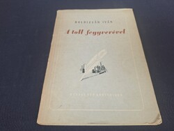 Boldizsár Iván: A toll fegyverével. 4900.-Ft