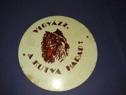 Antik festett színes lemez tábla "Vigyázz a kutya harap " RITKASÁG 15 cm átmérő a képek szerint
