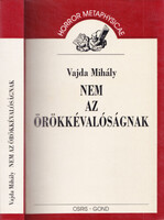 Nem az örökkévalóságnak - Vajda Mihály