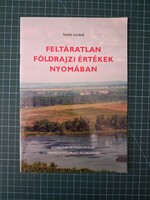 ! Szabó Loránd: Feltáratlan földrajzi értékek nyomában  - 1393
