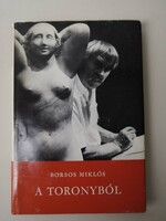 BORSOS MIKLÓS - A TORONYBÓL - DEDIKÁLT