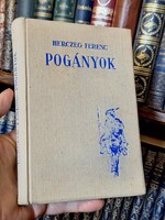 1935k-HERCZEG FERENC. POGÁNYOK( ILLUSZTRÁLT REGÉNY A POGÁNY LÁZADÁSOK IDEJÉBÓL)  SINGER & WOLFNER