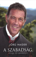 A Szabadság, ahogy én gondolom - Jörg Haider