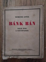 Németh Antal, Bánk Bán 100 éve a színpadon 1935, sok fotóval illusztrált