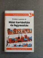 Erdélyi Lajosné dr. - Házi tartósítás és fagyasztás