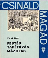 Váradi Tibor: Festés,tapétázás,mázolás