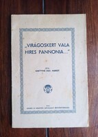 Kmettyné Dull Margit: "Virágoskert vala híres Pannonia..." 1941, Szeged, 57 p. + 1 sztl. lev.
