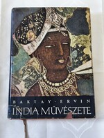 India művészete A történelem és művelődés keretében az őskortól a XX. századig *1963