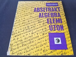 Absztrakt algebra - elemi úton. 850.-Ft