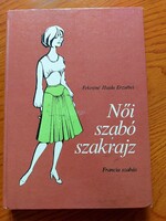 Feketéné Hajdu Erzsébet- Női szabó szakrajz Francia szabás