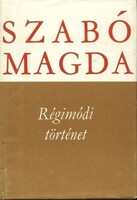 Szabó Magda: Régimódi történet