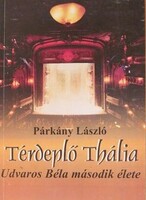 Párkány László: Térdeplő Thália-Udvaros Béla második élete_dedikált