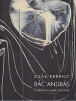 Csák Ferenc: Rác András - Grafikák és egyéb technikák_dedikált