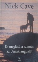 Nick Cave: És meglátá a szamár az Úrnak angyalát