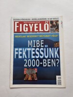 FIGYELŐ üzleti és gazdasági hetilap 2000/7. szám 2000. február 17- 23.