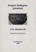 Trencsényi László (szerk.): Jorgosz közlegény jelentései a 38. kilóméterről (tanulmánygyűjtemény)
