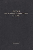 Lelkes György ( szerk. ): Magyar helységnév-azonosító szótár