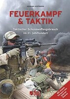 Henning Hoffmann : Feuerkampf & Taktik- Taktischer Schusswaffengebrach im 21. Jahrhundert