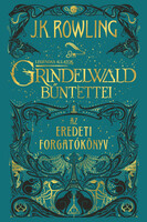 J. K. Rowling: Legendás állatok - Grindelwald bűntettei - Az eredeti forgatókönyv (puhatáblás)