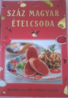Száz magyar ételcsoda-Hagyományos ízek a Pannon világából Szakácskönyv