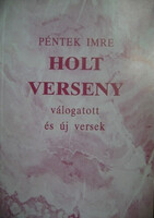 Péntek Imre: Holtverseny- Válogatott és új versek_dedikált