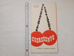 Programfüzet Nemzeti Színház Szeged Hunyadi Sándor Fekete szárú cseresznye 1969