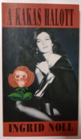 Ingrid Noll - A kakas halott