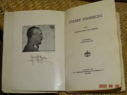 KÉZDISZENTLÉLEKI JÁKÓ MARGIT : JÓZSEF FŐHERCEG 1918 ( 24 KÉPMELLÉKLET )  I. VILÁGHÁBORÚ