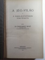 Dr Cholnoky Jenő: A jég világ - A Sark kutatások története, 1. kiadás + Ex Libris