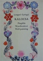 Lengyel Györgyi: Kalocsa / Pingálás