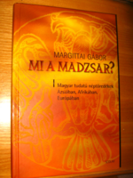 Mi a madzsar? - Magyar tudatú néptöredékek Ázsiában, Afrikában, Európában Margittai Gábor