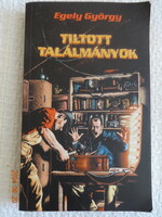 Egely György:  TILTOTT TALÁLMÁNYOK - dedikált példány