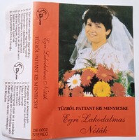 Egri Lakodalmas Nóták - Tűzről Pattant Kis Menyecske . Retro audió kazetta , használt