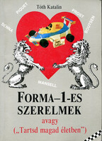Tóth Katalin: Forma-1-es szerelmek, abagy "Tartsd magad életben!"