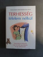 Victoria Clayton,  Stuart Fischbein,  Joyce Weckl - Terhesség félelem nélkül,2006