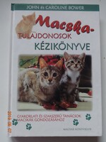 John és Caroline Bower: MACSKATULAJDONOSOK KÉZIKÖNYVE - új állapotú