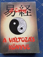 I Ching: The Book of Changes. Ancient Chinese divination book. Háttér Lap and Book Publishing Budapest 1989.