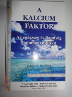 Robert R. Barefoot: A KALCIUM FAKTOR - Az egészség és fiatalság tudományos titka